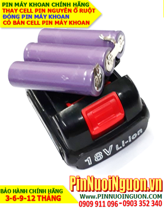 Pin máy khoan Makita 18v-1.5AH; Thay ruột mới Pin máy khoan Makita 18v-1.5AH| CÒN HÀNG