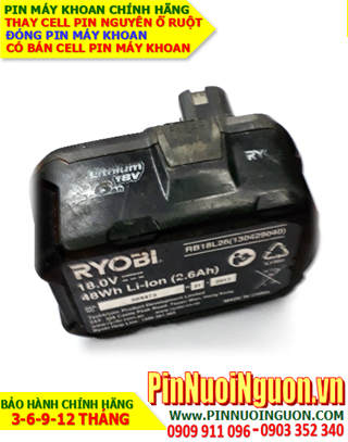 Pin Máy khoan- máy bắt vít RYOBI-18V-2.6AH, Thay Cell pin Máy khoan-Máy bắt vít RYOBI-18V-2.6AH| CÓ SẲN PIN